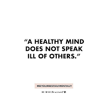 A Healthy Mind Does Not Speak Ill Of Others Quotes Today We Challenge You To Only Speak Kindly Of Others Defend The Absent Don T Gossip Be Kind Beyourbestselfmental Gossip Quotes Stoic Quotes Wisdom Quotes