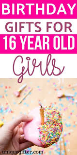 Birthday Gifts For 16 Year Old Daughter Birthday Gifts For 16 Year Old Girls Unique Gifter Birthday Gifts For Girls Sweet 16 Birthday Gifts Birthday Presents For Girls