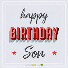 Quotes from mother to son on his birthday. Happy Birthday Son From The Parents To The Birthday Boy