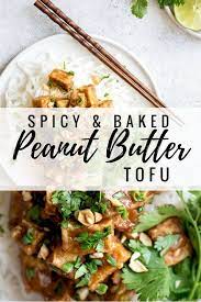 Spicy Baked Peanut Butter Tofu Recipe Spicy Vegan Recipes Spicy Recipes Tofu