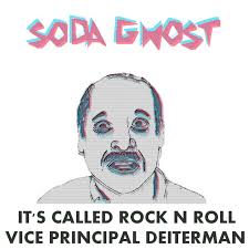 IT'S CALLED ROCK N ROLL VICE PRINCIPAL DEITERMAN
