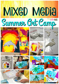 Mixed Media Art Summer Camp Project Ideas Art Camp Projects Kids Art Projects Mixed Media Art Projects