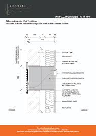 Additionally, a layer of rigid foam is used between the framing and ventilation space behind the brick cladding. 240mm Acoustic Ventilation Systems Silenceair International Pty Ltd