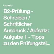 Sie können sich spontan und fließend ausdrücken. B2 Prufung Schreiben Schriftlicher Ausdruck Aufsatz Aufgabe 1 Tipps Zu Den Prufungsteilen Deutsche Grammatik Deutsch Prufung Deutsch Lernen