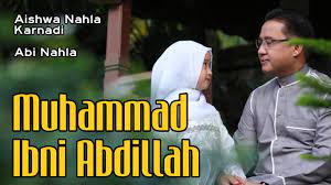Muhammad Ibni Abdillah Aishwa Nahla Karnadi Ft Abi Nahla Youtube