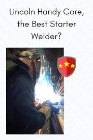 Lincoln Handy Core Best Starter Welder Welders Core Electric Flux