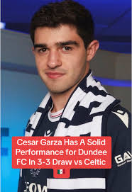 Cesar Garza Destaca en Empate 3-3 de Dundee FC vs Celtic