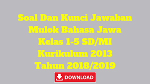 Kunci pelajaran indonesia seluruh mata pelajaran dan terlengkap 7 daftar peluang bisnis online rumahan gratis tanpa modal. Soal Dan Kunci Jawaban Mulok Bahasa Jawa Kelas 1 5 Sd Mi Kurikulum 2013 Tahun Pelajaran 2018 2019 Mutu Sekolah Mutu Sekolah