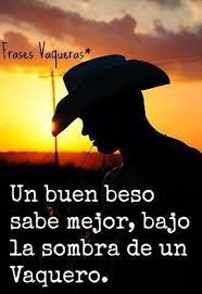 Vaquero Frases Vaqueras De Amor Dichos En Espanol Amor Y Sensualidad