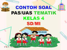 Contoh Soal Pas Kelas 4 Sd Mi Tema 1 2 3 4 5 Semester 1 Kurikulum 2013 Ruang Pendidikan