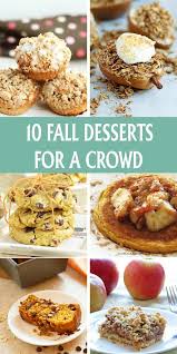 13.11.2021 · they might just be the best thanksgiving dessert for a crowd because they are bursting with fall flavors and serve 36. 10 Fall Desserts For A Crowd With Recipes Ilona S Passion