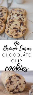 Chocolate Chip Cookies Without Brown Sugar Lifestyle Of A Foodie Cookies Recipes Chocolate Chip Cookies Without Brown Sugar Choclate Chip Cookies