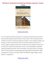 Esto es sin dudas una enorme ventaja y uno de los secretos. Pdf El Nuevo Testamento Interlineal Griego Espanol Cesar Vidal Delvin Vargas Academia Edu