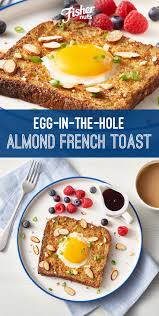 Fisher Nuts Recipe Egg In The Hole Almond French Toast Recipe Nut Recipes Recipes French Toast