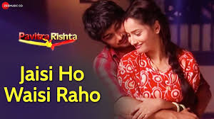 Jaisi Ho Waisi Raho Sushant S Rajput Ankita Pavitra Rishta Unreleased So In 2020 Romantic Songs Video Songs Lyrics