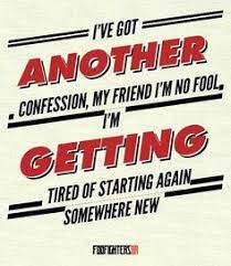 Dave grohl notes that the song was written following appearances at 2004 american presidential candidate john kerry 's. Foo Fighters Best Of You Quotes Quotesgram