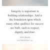 Explore 807 integrity quotes by authors including h. 3