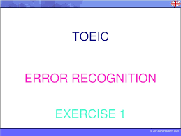 Check spelling or type a new query. Ppt Toeic Error Recognition Exercise 1 Powerpoint Presentation Free Download Id 2048546