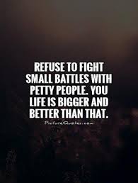 Being the bigger person has its own pros and cons. Petty Quotes Sneaky People Quotes Fighting Quotes