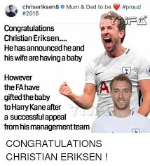 Irish fans singing jan vertonghen, he's shagging your wife to christian eriksen last night. Chriseriksen8 Mum Dad To Be 2018 Proud Congratulations Christian Eriksen He Hasannounced He And His Wife Are Havinga Baby However The Fa Have Gifted The Baby To Harry Kane After