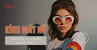DILY - Xu hướng kính mát nữ sành điệu trong thời trang Xuân Hè 2023