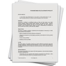 This is often a multidisciplinary effort that covers a variety of vendor related risks. Vendor Risk Management Policy