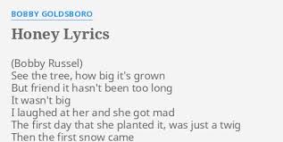 Honey, also known as honey (i miss you), is a song written by bobby russell. Honey Lyrics By Bobby Goldsboro See The Tree How