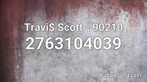 Please let us know if any id or videos has stopped working. Travi Scott 90210 Roblox Id Roblox Music Code Youtube