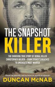 Amazon.com: The Snapshot Killer: The shocking true story of serial killer Christopher  Wilder
