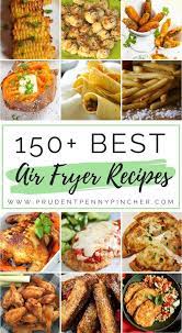 150 Best Air Fryer Recipes Air Fryer Recipes Healthy Air Fryer Dinner Recipes Air Fryer Recipes Easy
