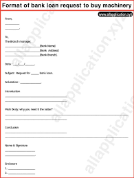 Loan is generally given against a property. Request Letter To Bank For Machinery Loan 3 Samples