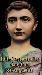 Julia Caesaris filia (known as Julia the Elder, 39 BCE