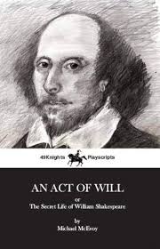 An Act of Will: The Secret Life of William Shakespeare: Amazon.co.uk:  McEvoy, Michael, Lentell, Dan, Canny, Steven, Pickering, Ken:  9781999365837: Books