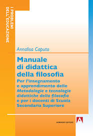 Strategie educative per insegnanti e genitori. Amazon It Manuale Di Didattica Della Filosofia Caputo Annalisa Libri
