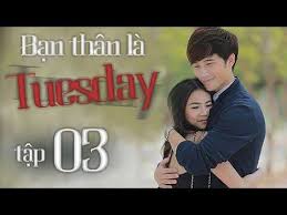 Bạn Than Toi La Tuesday Tập 03 Phim Tinh Cảm Thai Lan Youtube Trong 2020 Phim Tinh Cảm Cam Youtube