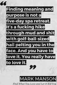 Find What You Love And Let It Kill You Ego Quotes Wisdom Quotes Find Quotes