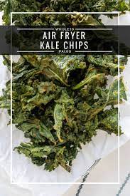 Air Fryer Kale Chips Paleo Keto Vegan A Dash Of Dolly Recipe Kale Chips Paleo Kale Chips Air Fryer