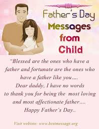 Here we share a collection of some wise words on fathers and fatherhood which are perfect for sending to. Beautiful Fathers Day Messages From Child Kids And Baby Wishes Best Fathers Day Quotes Fathers Day Quotes Fathers Day Messages
