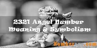 2321 Angel Number Meaning Symbolism