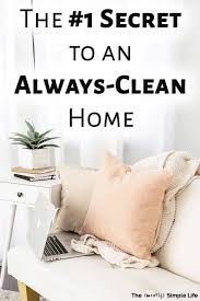 Check spelling or type a new query. The Biggest Secret To A Perpetually Clean House The Mostly Simple Life