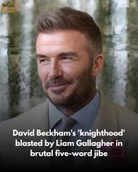 It appears that Liam Gallagher has indeed made a "brutal five-word jibe"  about David Beckham's reported knighthood. According to recent reports, it  was leaked over the past weekend that David Beckham is