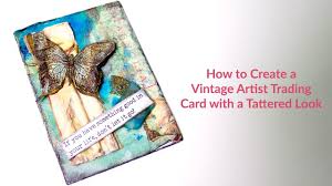 A simple way to make adorable cards! How To Create A Vintage Artist Trading Card With A Tattered Look