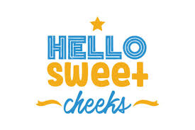 Hello Sweet Cheeks Graphic By Thelucky Creative Fabrica