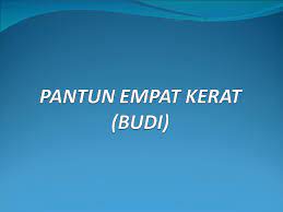 Pada tulisan spesial ini, kami akan memberikan. Pantun Empat Kerat Budi