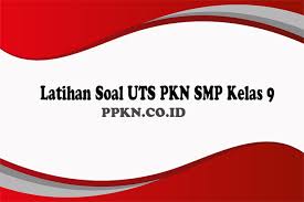 Latihan Soal Uts Pkn Smp Kelas 9 Ppkn Co Id