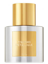 Metallique Tom Ford Perfume A New Fragrance For Women 2019
