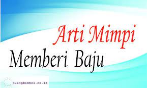 Menurut buku dukun jawa yang ditulis dr. Arti Mimpi Memberi Baju 11 Arti Menurut Primbon Ruangbimbel Co Id