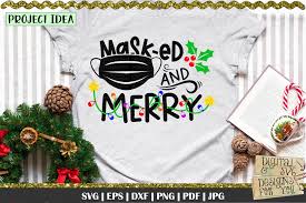 Almost files can be used for commercial. Masked And Merry Svg Christmas Quote Funny Christmas Svg 993015 Cut Files Design Bundles