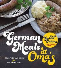 German Meals at Oma's: Traditional Dishes for the Home Cook: Fulson,  Gerhild: 9781624146237: Amazon.com: Books