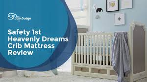 Safety 1st heavenly dreams white crib & toddler bed mattress for baby & toddler, water resistant, lightweight, hypoallergenic, green guard gold certified, large 4.6 out of 5 stars 7,714 $61.49 $ 61. Safety 1st Heavenly Dreams Crib Mattress Review Youtube